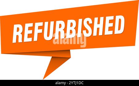 refurbished banner. refurbished speech bubble, label, sticker, ribbon, sign template Stock Vector