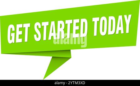 get started today banner. get started today speech bubble, label, sticker, ribbon, sign template Stock Vector