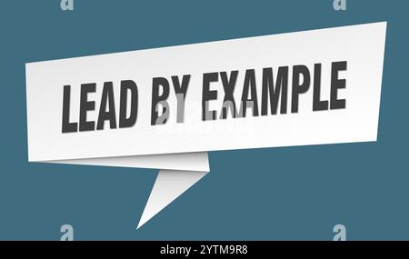 lead by example banner. lead by example speech bubble, label, sticker, ribbon, sign template Stock Vector