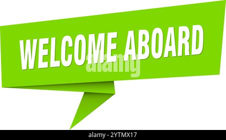 welcome aboard banner. welcome aboard speech bubble, label, sticker, ribbon, sign template Stock Vector