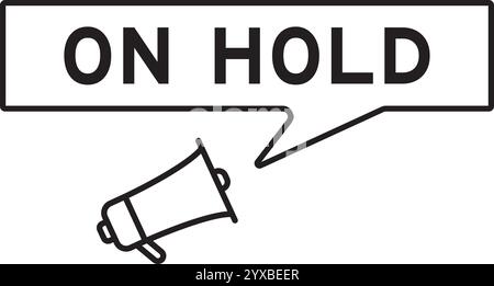 Megaphone icon with speech bubble in word on hold on white background Stock Vector