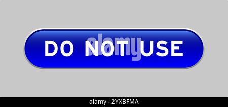 Blue color capsule shape button with word do not use on gray background Stock Vector