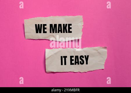 We make it easy message written on ripped yellow paper with blue ...