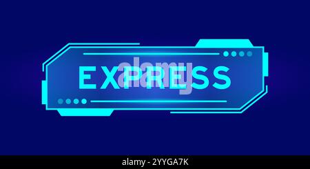 Futuristic hud banner that have word express on user interface screen on blue background Stock Vector
