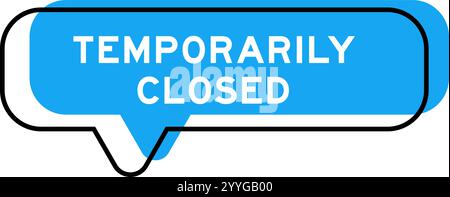 Speech banner and blue shade with word temporily closed on white background Stock Vector