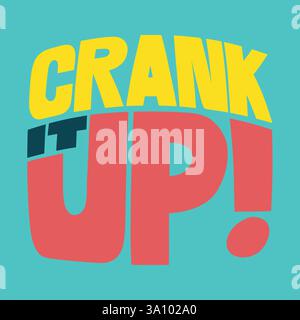 CRANK IT UP word lettering art design.  Vector design illustration for web, t-shirt design, other graphic design use Stock Vector