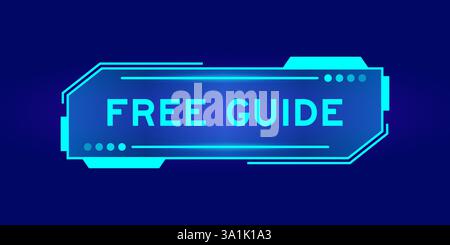 Futuristic hud banner that have word free guide on user interface screen on blue background Stock Vector
