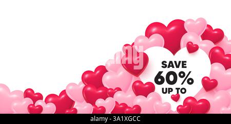 Discount heart shaped bubble. 3d hearts love background. Save up to 60 percent. Discount Sale offer price sign. Special offer symbol. Valentines day g Stock Vector