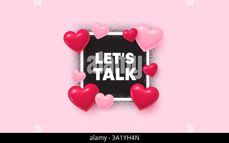 Lets talk tag. Connect offer sign. Love frame banner. Vector Stock Vector