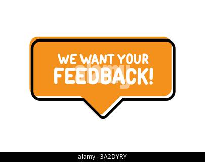 We Want Your Feedback. Badge, icon, logo vector design illustration on white background Stock Vector