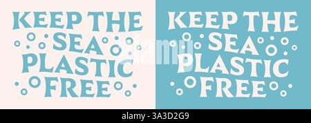 Keep the sea plastic free save our oceans lettering Earth day retro vintage groovy aesthetic climate activist printable poster print shirt design. Stock Vector