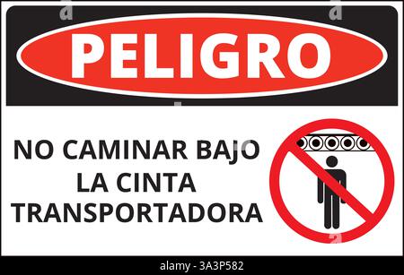 Peligro no caminar bajo la cinta transportadora sign isolated on a white background (trad. danger do not walk under conveyor) Stock Vector