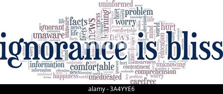 Ignorance is Bliss vector illustration word cloud isolated on white background. Stock Vector