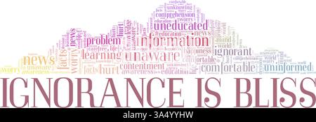 Ignorance is Bliss vector illustration word cloud isolated on white background. Stock Vector