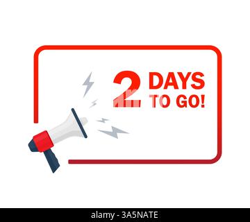 Megaphone with 2 days to go speech bubble. Loudspeaker sign. Banner for business, marketing and advertising. Vector illustration. Stock Vector