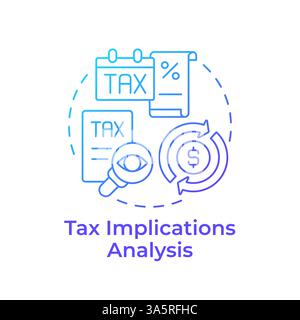 Tax implications analysis blue gradient concept icon Stock Vector