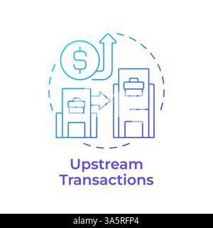 Upstream transactions blue gradient concept icon Stock Vector