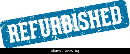 refurbished stamp. refurbished rectangular sign isolated on transparent background Stock Vector