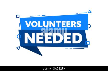 Speech bubble with the word volunteers needed blue label. Vector stock illustration Stock Vector