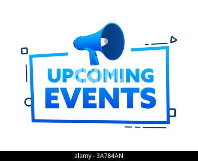 Megaphone with Upcoming events speech bubble banner. Promotion and advertising label. Vector stock illustration Stock Vector