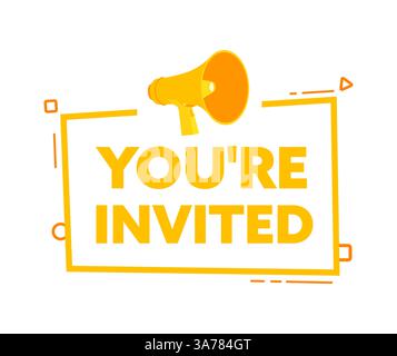 Megaphone with You are invited speech bubble banner. Promotion and advertising label. Vector stock illustration Stock Vector