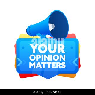 Your opinion matters. Badge with megaphone banner, label. Marketing and advertising. Vector illustration Stock Vector