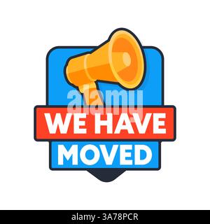 Megaphone announcing we have moved with badge Stock Vector