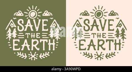 Save the earth lettering Earth day shirt design poster round badge illustration eco-friendly sustainable concept natural landscape retro drawing. Stock Vector