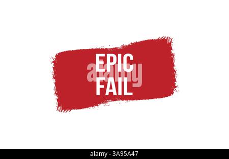 Brush style epic fail red banner design on white background. Stock Vector