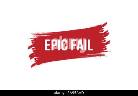 Brush style epic fail red banner design on white background. Stock Vector