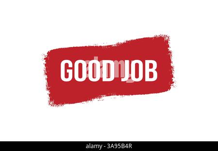 Brush style good job red banner design on white background. Stock Vector