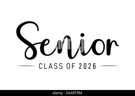 Calligraphy simple black ink lettering Senior Class of 2026. Vector design for print isolated on white background. Graduation 2026. Stock Vector