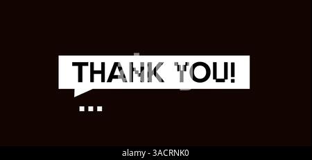 Thank you message inside white pixel-style speech bubble on black background, evokes retro tech, digital vibe. Usable for tech, gaming, digital art Stock Vector