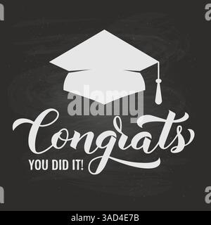 Congrats calligraphy hand lettering with graduation cap on chalkboard background. Funny graduation quote typography poster.  Vector template for greet Stock Vector