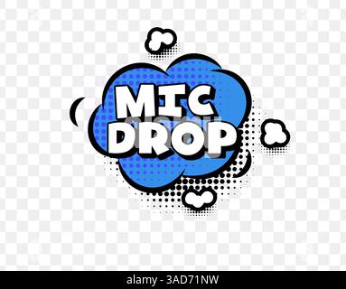 Comic Style Mic Drop Text in Blue Speech Cloud with Halftone Dots and Bold Outline, Ideal for Reactions, Presentations, and Pop Art Designs. Confident Stock Vector