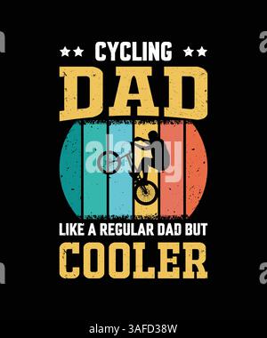 Cycling Dad T-Shirt – Like a Regular Dad But Cooler | Vintage Bicycle Rider Father Tee Gift for Cool Dads Stock Vector