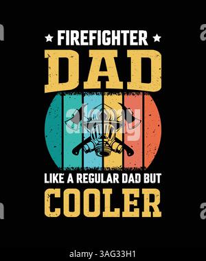 Firefighter Dad T-Shirt – Like a Regular Dad But Cooler | Vintage Fireman Father Tee Gift for Father’s Day Stock Vector