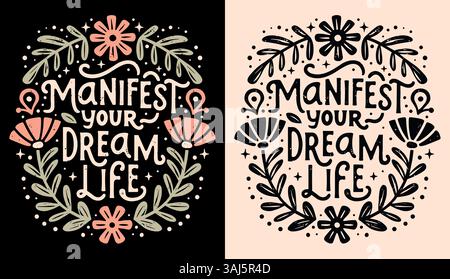 Manifest your dream life affirmation lettering poster spiritual girl quotes divine feminine energy floral aesthetic law of attraction illustration. Stock Vector