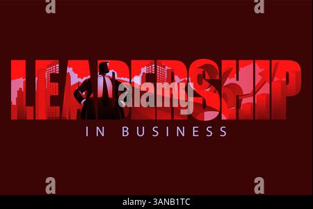 Text-masking illustration of LEADERSHIP, integrated with the silhouette of a businessman as a superhero. Symbolizes strength, vision, and success Stock Vector