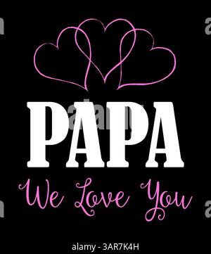 PAPA we love you. Happy father's day background. Stock Vector