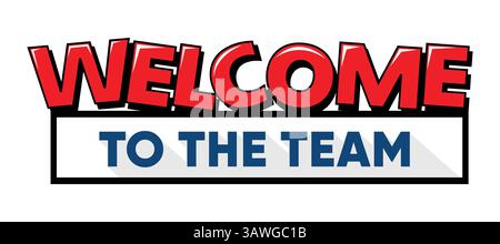 Welcome to the Team Bold Typography Sign Stock Vector