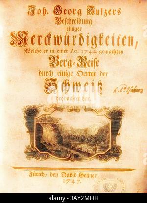A title page featuring ornate lettering and decorative elements, presenting a description of noteworthy observations made during a 1742 mountain journey. The text is attributed to Joh. Georg Pultzer and published in Zurich by David Gesner in 1747., Joh. Georg Sulzer's description of some Merckwürdigkeiten, which he in an Ao. 1742 made mountain journey by some Oerter of the Schweitz observed, Title Page, 1747, Joh. Georg Sulzers Beschreibung einiger Merckwürdigkeiten, welche er in einer Ao. 1742 gemachten Berg-Reise durch einige Oerter der Schweitz beobachtet hat. Zürich: bey David Gessner, Gbd Stock Photo
