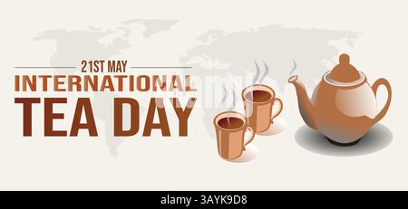 International Tea Day on 21st Day having Hot Tea Pot with a cup, the text written, and a world map behind Stock Vector