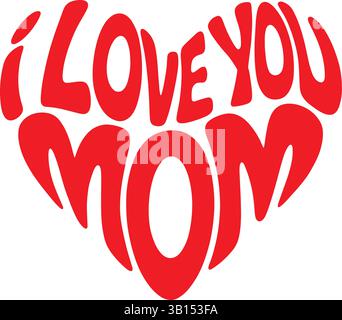 I Love You Mom Heart Typography Vector Illustration Stock Vector
