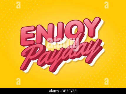 Enjoy Payday. Fun 3D text style with vibrant color and cheerful atmosphere Stock Vector