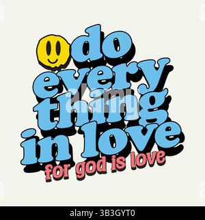 do everything in love  T-Shirt Design in Brush Script Font Style – Christian Bible Verse Typography Vector for Inspirational Streetwear Stock Vector