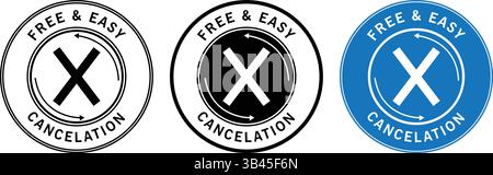 Set of circular free and easy cancelation badges in black, white, and blue designs with X mark and arrows, representing simple cancellation policy Stock Vector