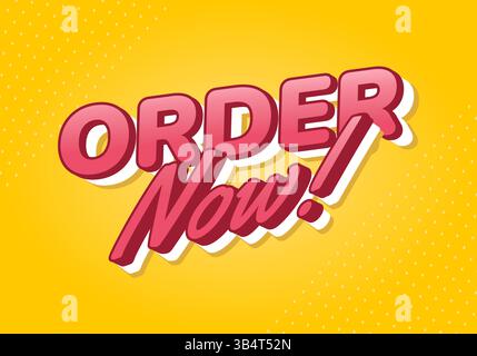 Order now. Creative 3D text design with vibrant color for marketing Stock Vector