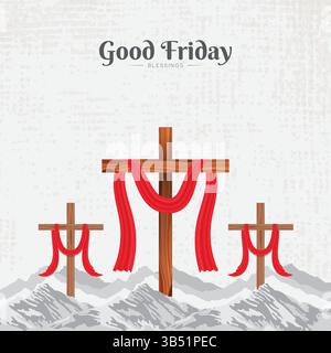 Good Friday Poster | Three Wooden Crosses with Red Cloth and Good Friday Blessings on Textured Background Stock Vector