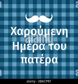 Happy Fathers Day in Greek language on blue buffalo plaid background. Fathers day celebration in Greece. Vector template for poster, banner, greeting Stock Vector